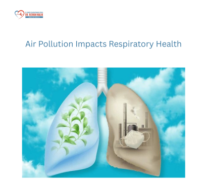 How Air Pollution Impacts Respiratory Health